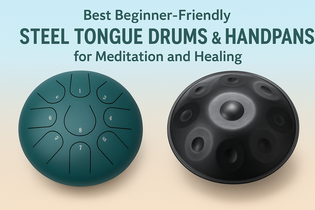 Best Beginner-Friendly Steel Tongue Drums and Handpans for Meditation and Healing